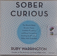 Sober Curious - The Blissful Sleep, Greater Focus..... written by Ruby Warrington performed by Ruby Warrington on Audio CD (Unabridged)
